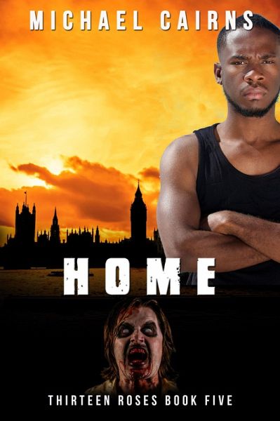 Thirteen Roses Book Five: Home - An Apocalyptic Zombie Saga (eBook, ePUB)