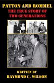 Patton and Rommel: The True Story of Two Generations (The Life and Death of George Smith Patton Jr., #5) (eBook, ePUB) Patton and Rommel: The True Story of Two Generations (The Life and Death of George Smith Patton Jr., #5) (eBook, ePUB)