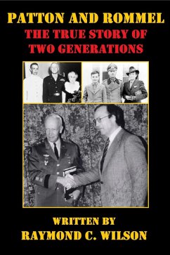 Patton and Rommel: The True Story of Two Generations (The Life and Death of George Smith Patton Jr., #5) (eBook, ePUB) - Wilson, Raymond C.