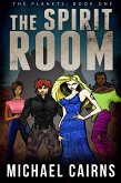 The Spirit Room (The Planets Book One) (eBook, ePUB)