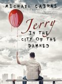 Jerry In The City Of The Damned (eBook, ePUB) Jerry In The City Of The Damned (eBook, ePUB)
