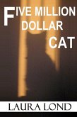 Five Million Dollar Cat (A Novella) (eBook, ePUB)