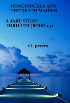 Cover Honeysuckle And The Death Maiden, A Jake Stone Thriller (Book 14) (eBook, ePUB)