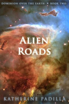 Cover Alien Roads (Dominion Over the Earth, #2) (eBook, ePUB)
