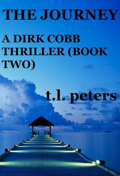 The Journey, A Dirk Cobb Thriller (Book Two) (eBook, ePUB) Cover The Journey, A Dirk Cobb Thriller (Book Two) (eBook, ePUB)