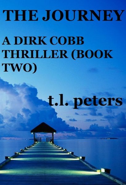 The Journey, A Dirk Cobb Thriller (Book Two) (eBook, ePUB)