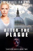 Thirteen Roses Book Two: After the Plague - An Apocalyptic Zombie Saga (eBook, ePUB)