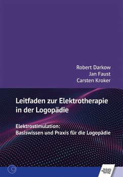 Leitfaden zur Elektrotherapie in der Logopädie - Darkow, Robert;Faust, Jan;Kroker, Carsten