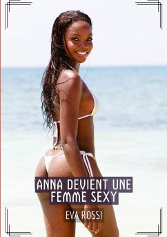 Anna devient une Femme Sexy - Rossi, Eva