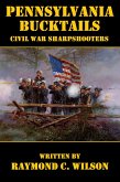 Pennsylvania Bucktails: Civil War Sharpshooters (eBook, ePUB) Pennsylvania Bucktails: Civil War Sharpshooters (eBook, ePUB)