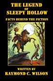 The Legend of Sleepy Hollow: Facts behind the Fiction (eBook, ePUB) The Legend of Sleepy Hollow: Facts behind the Fiction (eBook, ePUB)