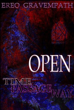 Open Time Passageway (eBook, ePUB) - Gravempath, Ereo