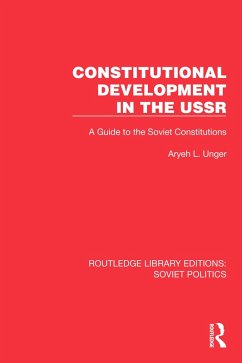 Constitutional Development in the USSR (eBook, ePUB) - Unger, Aryeh L.