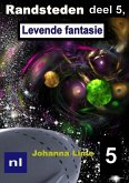 Randsteden deel 5, Levende fantasie (eBook, ePUB)