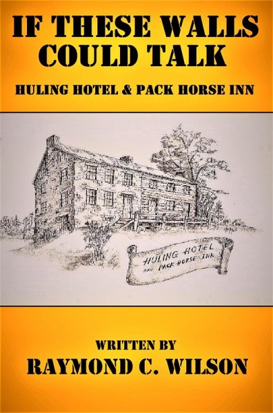 If These Walls Could Talk: Huling Hotel and Pack Horse Inn (eBook, ePUB) If These Walls Could Talk: Huling Hotel and Pack Horse Inn (eBook, ePUB)