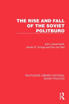 The Rise and Fall of the Soviet Politburo (eBook, PDF) - Löwenhardt, John; Ozinga, James R.; Ree, Erik Van