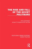 The Rise and Fall of the Soviet Politburo (eBook, ePUB)
