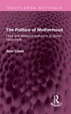The Politics of Motherhood (eBook, ePUB) The Politics of Motherhood (eBook, ePUB)