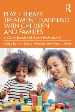 Play Therapy Treatment Planning with Children and Families (eBook, ePUB)