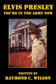 Elvis Presley: You're in the Army Now (Elvis: The King of Rock 'n' Roll, #3) (eBook, ePUB)