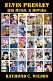 Elvis Presley: His Music & Movies (Elvis: The King of Rock 'n' Roll, #2) (eBook, ePUB) Elvis Presley: His Music & Movies (Elvis: The King of Rock 'n' Roll, #2) (eBook, ePUB)