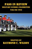 Pass in Review - Military School Celebrities (Volume Two) (eBook, ePUB) Pass in Review - Military School Celebrities (Volume Two) (eBook, ePUB)