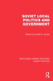 Soviet Local Politics and Government (eBook, ePUB)