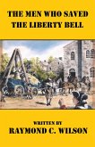 The Men Who Saved the Liberty Bell (eBook, ePUB) The Men Who Saved the Liberty Bell (eBook, ePUB)