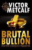 Brutal Bullion! (eBook, ePUB) Brutal Bullion! (eBook, ePUB)