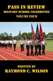 Pass in Review - Military School Celebrities (Volume Four) (eBook, ePUB) Pass in Review - Military School Celebrities (Volume Four) (eBook, ePUB)