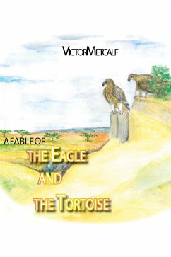 A Fable of the Eagle and the Tortoise (eBook, ePUB) - Metcalf, Victor