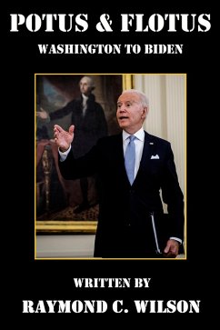 POTUS & FLOTUS - Washington to Biden (Presidents of the United States, #3) (eBook, ePUB) - Wilson, Raymond C.