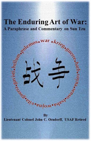 The Enduring Art of War: A Paraphrase and Commentary on Sun Tzu (eBook, ePUB)