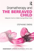 Dramatherapy and the Bereaved Child (eBook, ePUB)