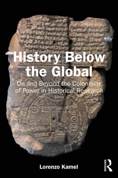 History Below the Global (eBook, ePUB) - Kamel, Lorenzo
