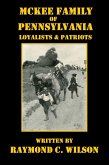 McKee Family of Pennsylvania: Loyalists & Patriots (McKee Family of Pennsylvania and Their Native American Kin, #1) (eBook, ePUB)