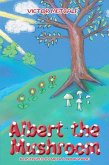 Albert the Mushroom (eBook, ePUB) Albert the Mushroom (eBook, ePUB)