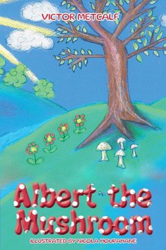 Albert the Mushroom (eBook, ePUB) - Metcalf, Victor