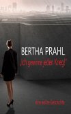 Bertha prahl: &quote;Ich gewinne jeden Krieg!&quote;