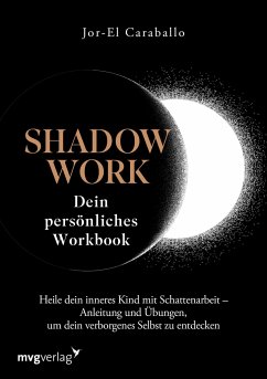 Shadow Work - Dein persönliches Workbook - Caraballo, Jor-el