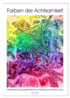 Farben der Achtsamkeit - Farbenreiche Aquarell-Träume mit Zitaten zur inneren Ruhe (Wandkalender 2025 DIN A3 hoch), CALVENDO Monatskalender - Calvendo;Schimmack, Michaela