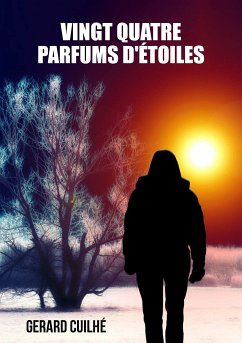 Vingt quatre parfums d'étoiles (eBook, ePUB) - Cuilhé, Gerard