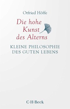 Die hohe Kunst des Alterns (eBook, PDF) - Höffe, Otfried