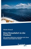 Eine Kreuzfahrt in die Freiheit Eine Kreuzfahrt in die Freiheit