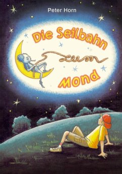 Die Seilbahn zum Mond - Horn, Peter