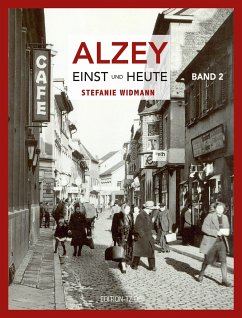 Alzey Einst und Heute - Widmann, Stefanie