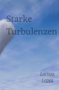Starke Turbulenzen - Lopez- Buturak, Larissa