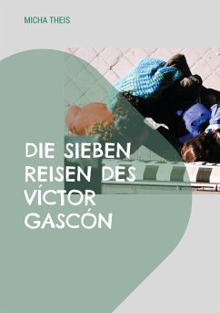 Die sieben Reisen des Víctor Gascón - Theis, Micha