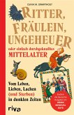 Ritter, Fräulein, Ungeheuer oder einfach durchgeknalltes Mittelalter