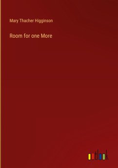 Room for one More - Higginson, Mary Thacher